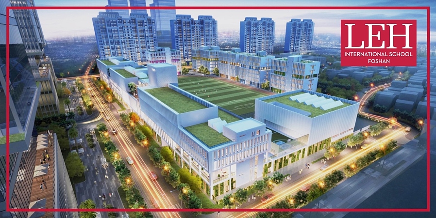 LEH International School Foshan opening in September 2020